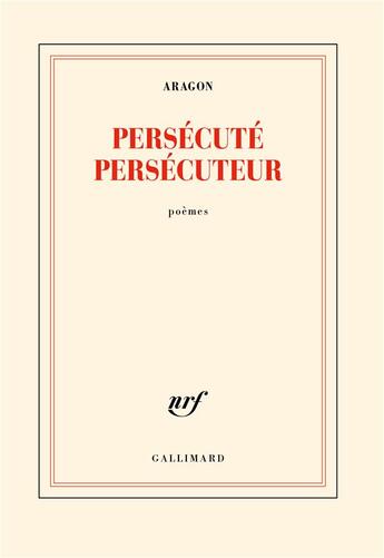 Couverture du livre « Persécuté persécuteur » de Louis Aragon aux éditions Gallimard