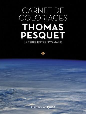 Couverture du livre « Carnet de coloriages : La terre entre nos mains » de Thomas Pesquet aux éditions Flammarion