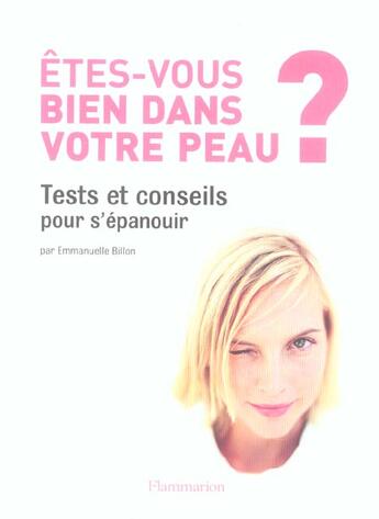 Couverture du livre « Etes-Vous Bien Dans Votre Peau ? Tests Et Conseils Pour S'Epanouir » de Emmanuelle Billon aux éditions Flammarion