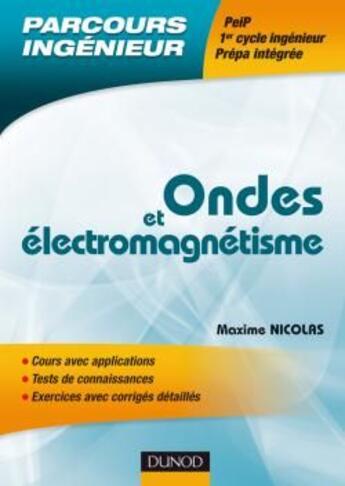 Couverture du livre « Ondes et électromagnétisme » de Maxime Nicolas aux éditions Dunod