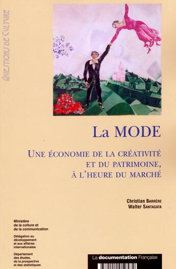 Couverture du livre « La mode ; une économie de la créativité et du patrimoine, à l'heure du marché » de Christian Barrere et Walter Santagata aux éditions Documentation Francaise