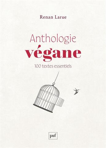 Couverture du livre « Anthologie vegane - 100 textes essentiels » de Renan Larue aux éditions Puf