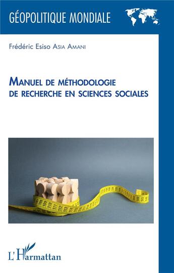 Couverture du livre « Manuel de méthodologie de recherche en sciences sociales » de Frederic Esiso Asia Amani aux éditions L'harmattan