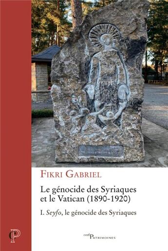 Couverture du livre « Le génocide des syriaques et le Vatican (1890-1920) Tome 1 : Seyfo, le génocide des syriaques » de Fikri Gabriel aux éditions Cerf