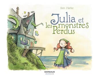 Couverture du livre « Julia et les monstres perdus » de Ben Hatke aux éditions Dargaud