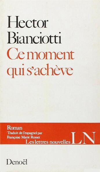 Couverture du livre « Ce moment qui s'achève » de Hector Bianciotti aux éditions Denoel