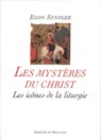 Couverture du livre « Les Mystères du Christ : Les Icônes de la liturgie » de Sendler Egon aux éditions Desclee De Brouwer