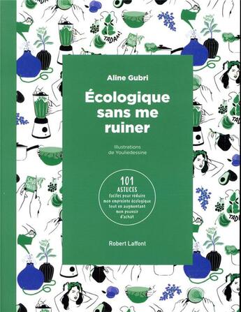 Couverture du livre « Écologique sans me ruiner » de Aline Gubri et Youliedessine aux éditions Robert Laffont