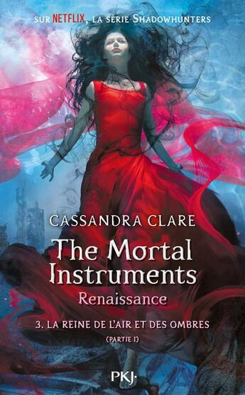 Couverture du livre « The Mortal Instruments - Renaissance Tome 3 : la reine de l'air et des ombres Tome 1 » de Cassandra Clare aux éditions Pocket Jeunesse