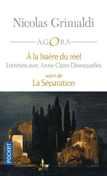 Couverture du livre « À la lisière du réel ; la séparation » de Nicolas Grimaldi aux éditions Pocket