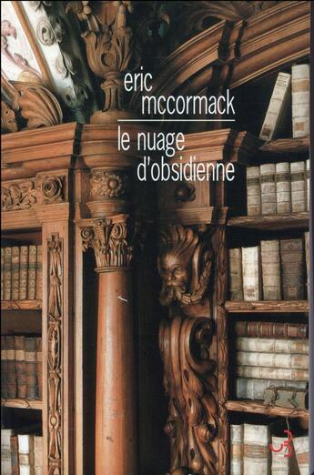 Couverture du livre « Le nuage d'obsidienne » de Eric Mccormack aux éditions Christian Bourgois