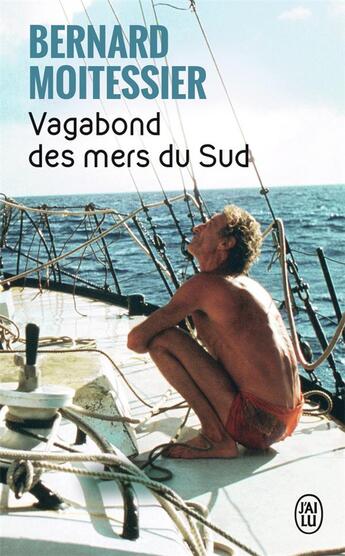 Couverture du livre « Vagabond des mers du sud » de Bernard Moitessier aux éditions J'ai Lu