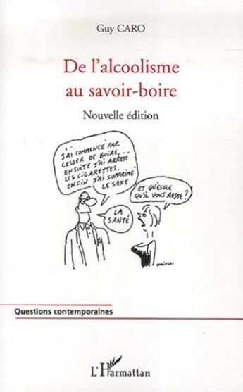 Couverture du livre « De l'alcoolisme au savoir-boire » de Guy Caro aux éditions L'harmattan