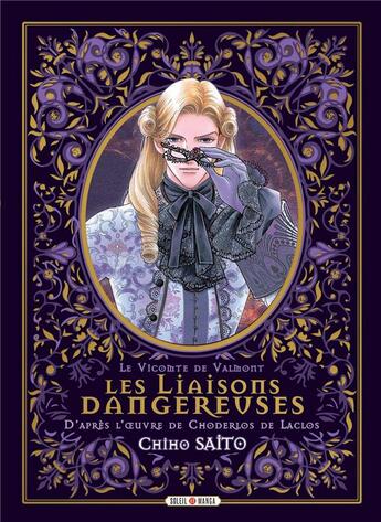 Couverture du livre « Le Vicomte de Valmont - les liaisons dangereuses : Intégrale Tomes 1 et 2 » de Chiho Saito aux éditions Soleil