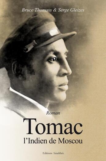 Couverture du livre « Tomac, l'indien de Moscou » de Serge Gleizes et Bruce Thomass aux éditions Amalthee