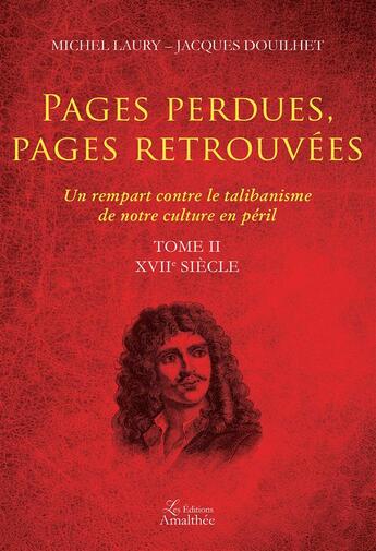 Couverture du livre « Pages perdues, pages retrouvées t.2 ; XVIIe siècle » de Michel Laury et Jacques Douilhet aux éditions Amalthee