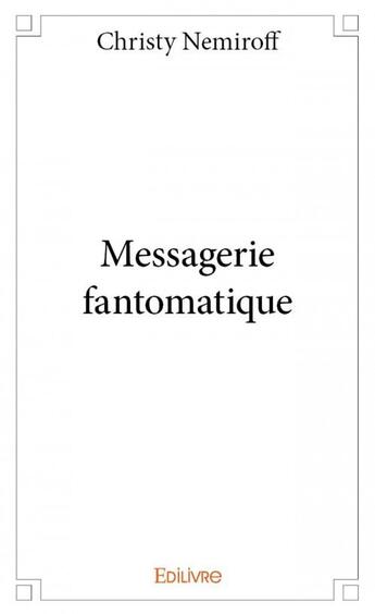 Couverture du livre « Messagerie fantomatique » de Christy Nemiroff aux éditions Edilivre