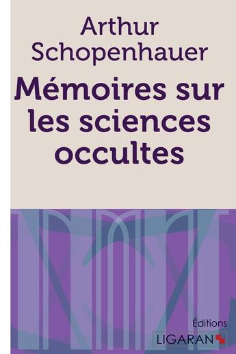 Couverture du livre « Memoires sur les sciences occultes » de Arthur Schopenhauer aux éditions Ligaran