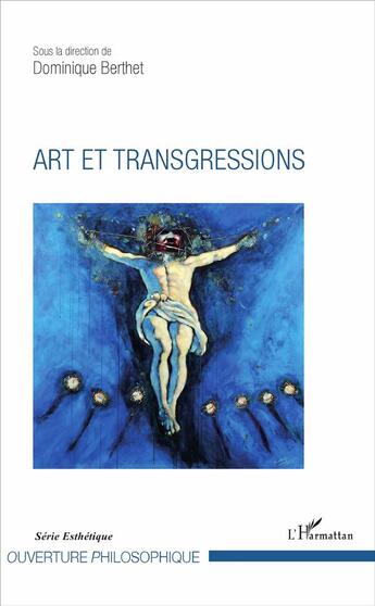 Couverture du livre « Art et transgressions » de Dominique Berthet aux éditions L'harmattan