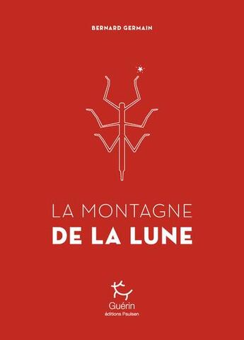 Couverture du livre « La montagne de la lune » de Bernard Germain aux éditions Paulsen Guerin