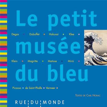 Couverture du livre « Le petit musée du bleu » de Carl Norac aux éditions Rue Du Monde