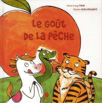 Couverture du livre « Le goût de la pêche » de Chun-Liang Yeh et Kalioujny Pauline aux éditions Hongfei