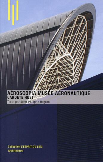 Couverture du livre « Aéroscopia musée aéronautique ; Cardete Huet » de Hugron Jean-Philippe aux éditions Archibooks