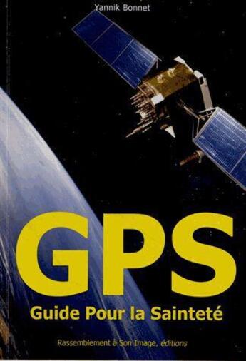 Couverture du livre « GPS ; guide pour la sainteté » de Yannik Bonnet aux éditions R.a. Image