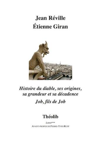 Couverture du livre « Histoire du diable ; ses origines, sa grandeur et sa décadence ; Job, fils de Job » de Etienne Giran et Albert Reville aux éditions Theolib