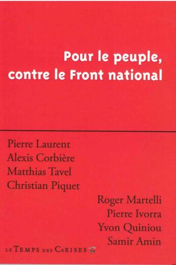 Couverture du livre « Pour le peuple, contre le Front national » de  aux éditions Le Temps Des Cerises