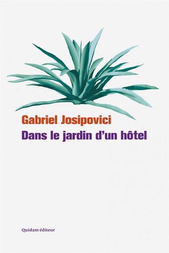 Couverture du livre « Dans le jardin d'un hôtel » de Gabriel Josipovici aux éditions Quidam