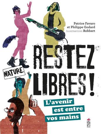 Couverture du livre « Restez libres » de Patrice Favaro et Philippe Godard aux éditions Saltimbanque