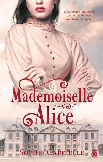 Couverture du livre « Mademoiselle Alice » de Sophie Capitelle aux éditions Gloriana