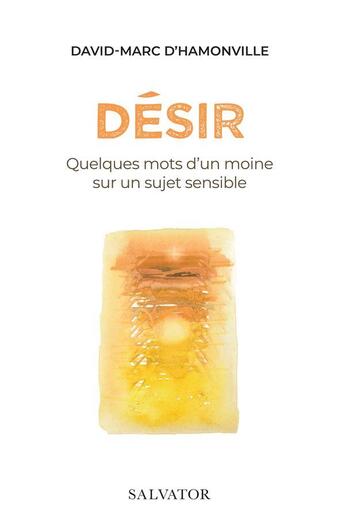 Couverture du livre « Désir » de David-Marc D' Hamonville aux éditions Salvator