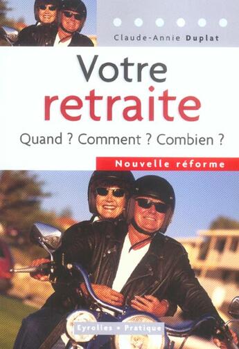 Couverture du livre « VOTRE RETRAITE ; QUAND ? COMMENT ? COMBIEN ? » de Duplat C-A aux éditions Organisation