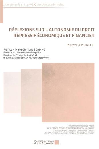 Couverture du livre « Réflexions sur l'autonomie du droit répressif économique et financier » de Nacéra Amraoui aux éditions Pu D'aix Marseille