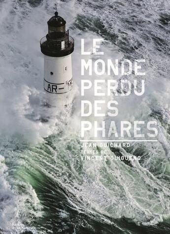 Couverture du livre « Le monde perdu des phares » de Vincent Guigueno et Jean Guichard aux éditions La Martiniere