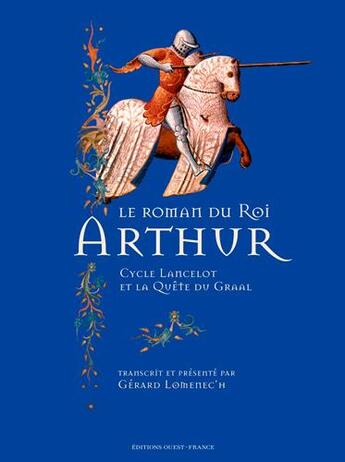 Couverture du livre « Le roman du roi Arthur » de Gerard Lomenec'H aux éditions Ouest France