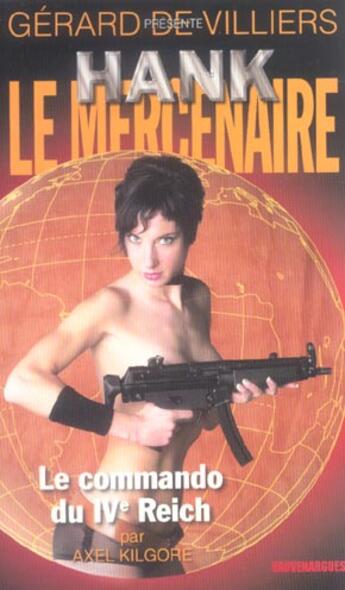 Couverture du livre « Hank Le Mercenaire T.3 ; Le Commando Du Ive Reich » de Axel Kilgore aux éditions Vauvenargues