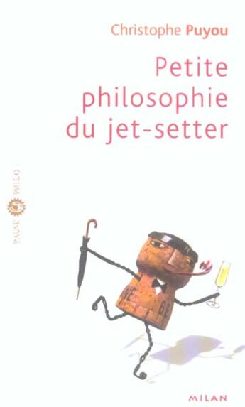 Couverture du livre « Petite Philosophie Du Jet-Setter » de Christophe Puyou aux éditions Milan