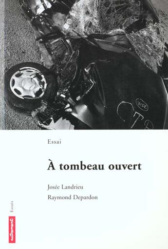 Couverture du livre « À tombeau ouvert » de Raymond Depardon et Josee Landrieu aux éditions Autrement
