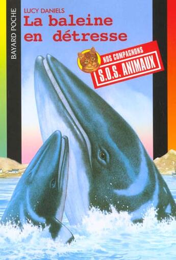 Couverture du livre « S.O.S. animaux t.309 ; la baleine en détresse » de Lucy Daniels aux éditions Bayard Jeunesse