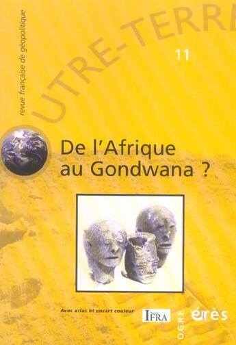 Couverture du livre « Outre-Terre T.11 ; De L'Afrique Au Gondwana ? » de  aux éditions Eres