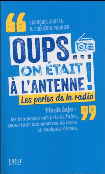 Couverture du livre « Oups...on était à l'antenne! » de Frederic Pouhier aux éditions First