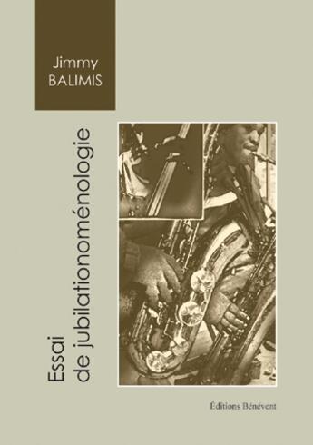 Couverture du livre « Essai de jubilationoménologie » de Jimmy Balimis aux éditions Benevent