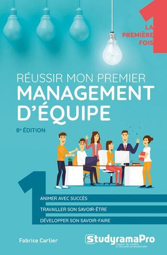 Couverture du livre « Réussir mon premier management d'équipe (8e édition) » de Fabrice Carlier aux éditions Studyrama
