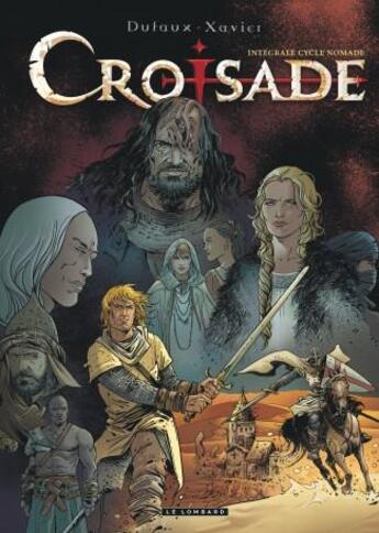 Couverture du livre « Croisade : Intégrale vol.2 : t.5 à t.8 : cycle nomade » de Jean Dufaux et Philippe Xavier aux éditions Lombard