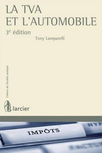 Couverture du livre « La TVA et l'automobile (3e édition) » de Tony Lamparelli aux éditions Larcier