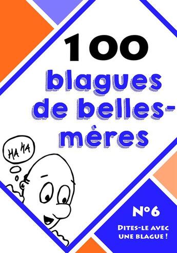 Couverture du livre « 100 blagues de belles-mères » de  aux éditions Dites-le Avec Une Blague !
