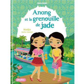 Couverture du livre « Anong et la grenouille de jade » de Julie Camel et Nadja aux éditions Play Bac